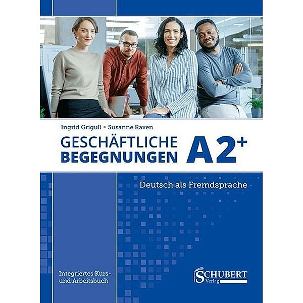 Geschäftliche Begegnungen A2+, m. Audio-CD, Ingrid Grigull, Susanne Raven