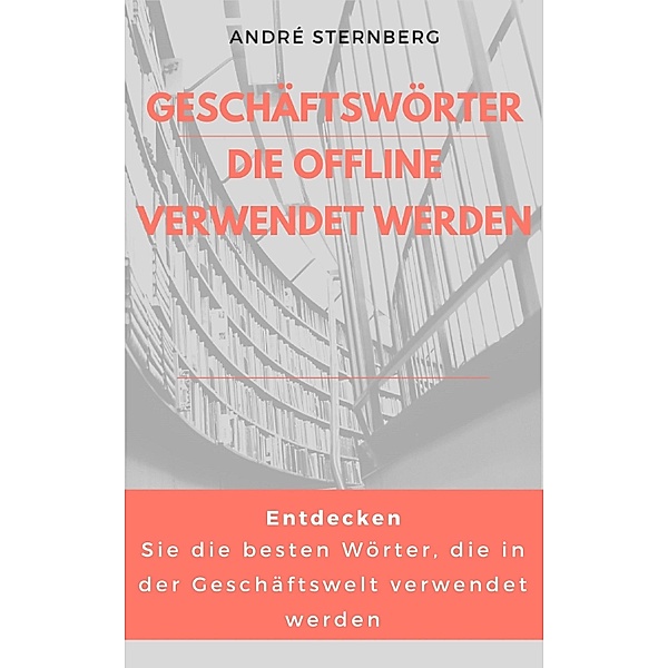 Geschäfts Wörter, die offline verwendet werden, Andre Sternberg