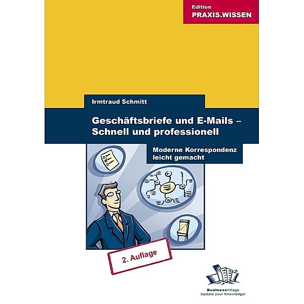 Geschäftsbriefe und E-Mails - Schnell und professionell / Edition Praxiswissen, Irmtraud Schmitt