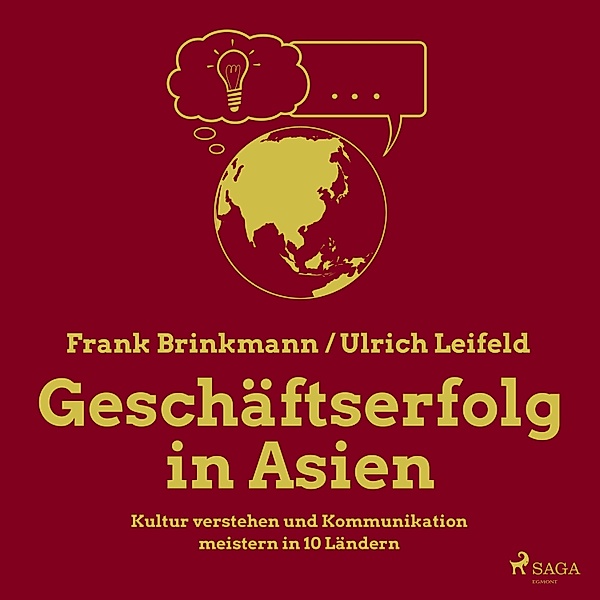 Geschäftserfolg in Asien - Kultur verstehen und Kommunikation meistern in 10 Ländern (Ungekürzt), Ulrich Leifeld, Frank Brinkmann