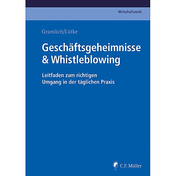 Geschäftsgeheimnisse & Whistleblowing, Ludwig Gramlich, Hans-Josef Lütke