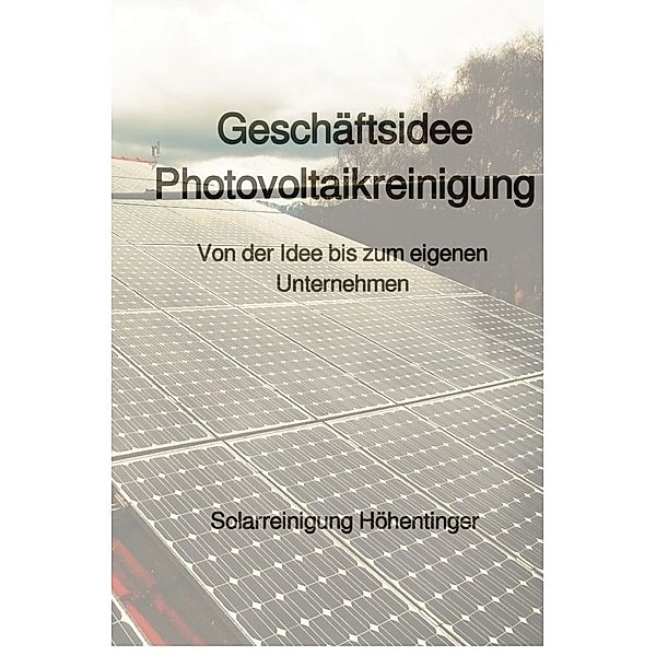 Geschäftsidee Photovoltaikreinigung, Sylvia Höhentinger