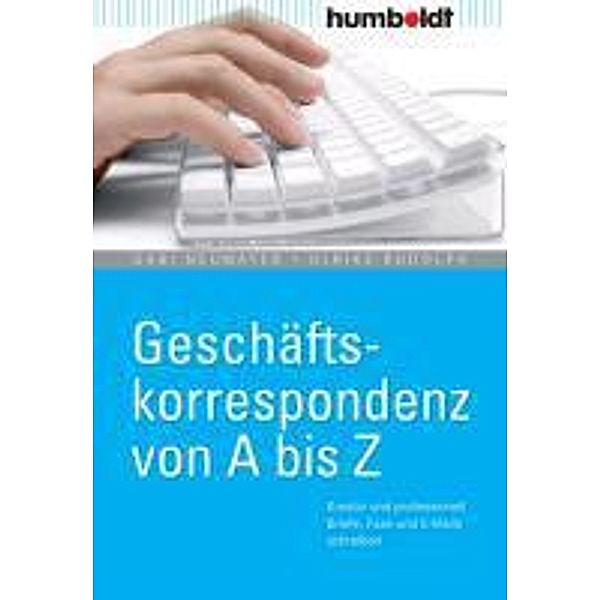 Geschäftskorrespondenz von A - Z, Gabi Neumayer, Ulrike Rudolph