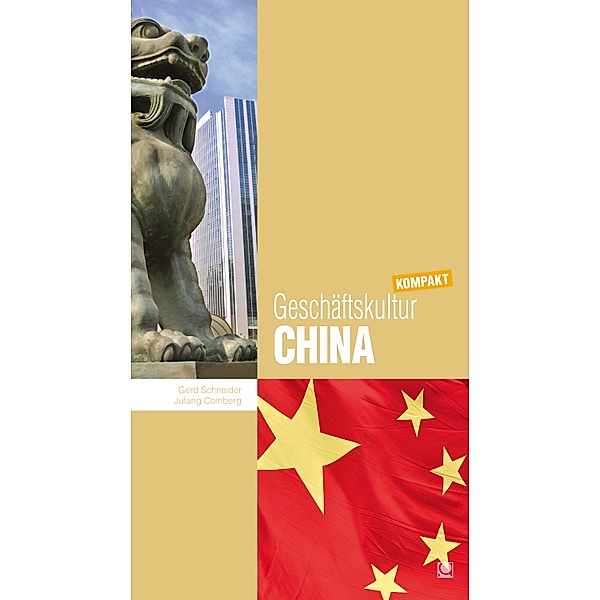 Geschäftskultur China kompakt, Gerd Schneider, Jufang Comberg