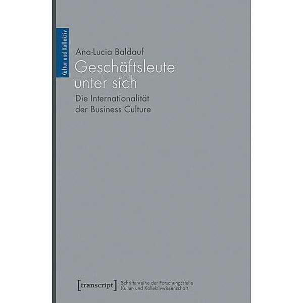 Geschäftsleute unter sich / Kultur und Kollektiv Bd.3, Ana-Lucia Baldauf