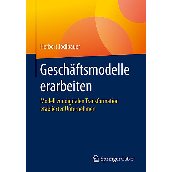 Geschäftsmodelle erarbeiten, Herbert Jodlbauer