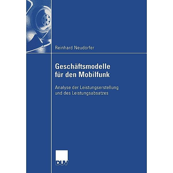 Geschäftsmodelle für den Mobilfunk / Wirtschaftswissenschaften, Reinhard Neudorfer