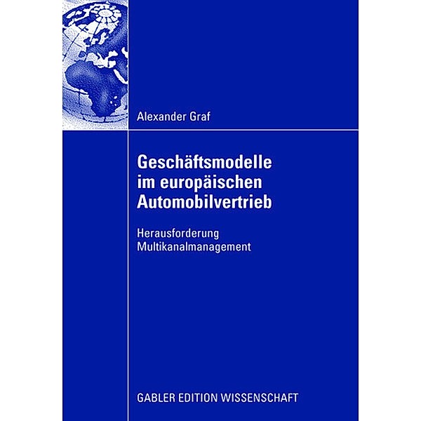 Geschäftsmodelle im europäischen Automobilvertrieb, Alexander Graf