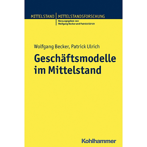 Geschäftsmodelle im Mittelstand, Wolfgang Becker, Patrick Ulrich