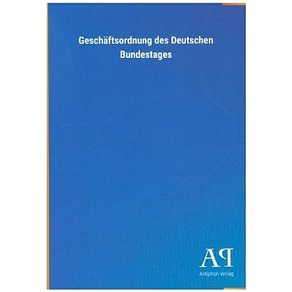 Geschäftsordnung des Deutschen Bundestages, Antiphon Verlag