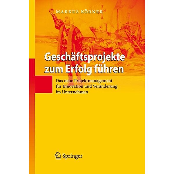 Geschäftsprojekte zum Erfolg führen, Markus Körner