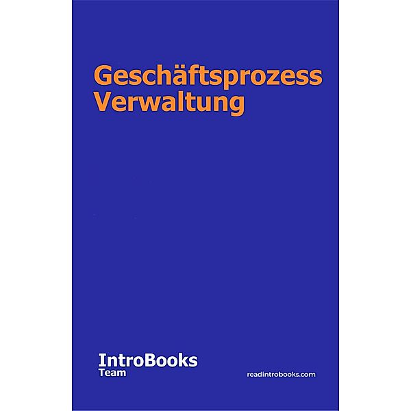 Geschäftsprozess Verwaltung, IntroBooks Team