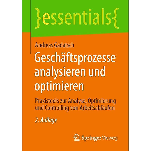 Geschäftsprozesse analysieren und optimieren / essentials, Andreas Gadatsch