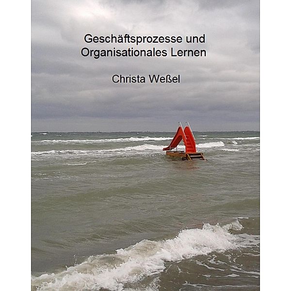 Geschäftsprozesse und Organisationales Lernen, Christa Wessel