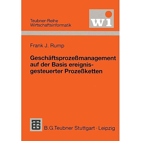 Geschäftsprozeßmanagement auf der Basis ereignisgesteuerter Prozeßketten / Teubner Reihe Wirtschaftsinformatik