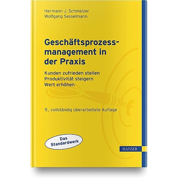 Geschäftsprozessmanagement in der Praxis, Hermann J. Schmelzer, Wolfgang Sesselmann