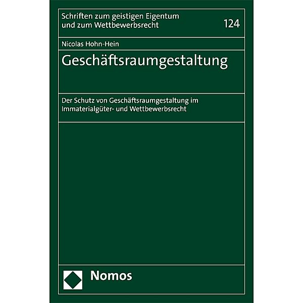 Geschäftsraumgestaltung / Schriften zum geistigen Eigentum und zum Wettbewerbsrecht Bd.124, Nicolas Hohn-Hein