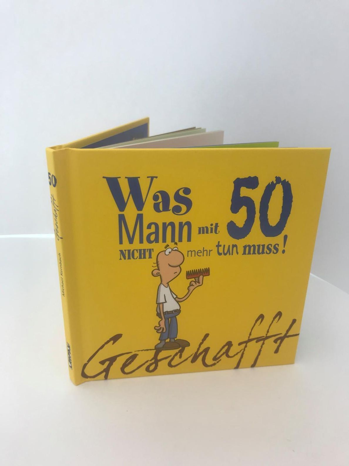 Geschafft: Was Mann mit 50 nicht mehr tun muss! Buch versandkostenfrei
