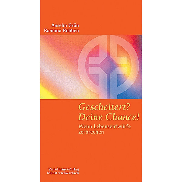 Gescheitert? Deine Chance!, Anselm Grün, Ramona Robben