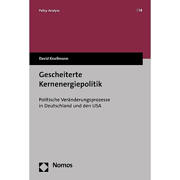 Gescheiterte Kernenergiepolitik / Policy Analyse Bd.14, David Knollmann