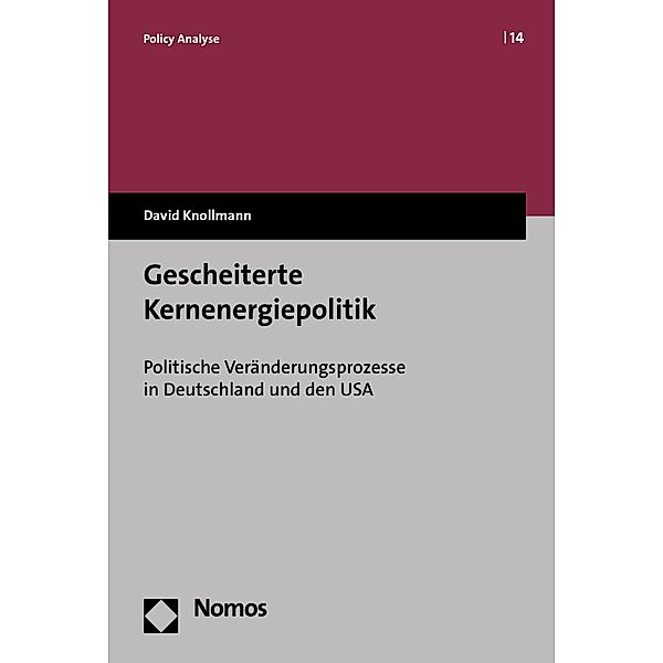 Gescheiterte Kernenergiepolitik / Policy Analyse Bd.14, David Knollmann