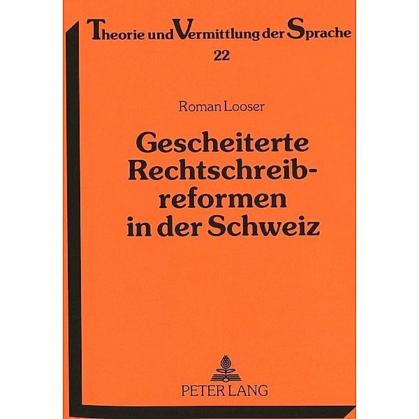 Gescheiterte Rechtschreibreformen in der Schweiz, Roman Looser
