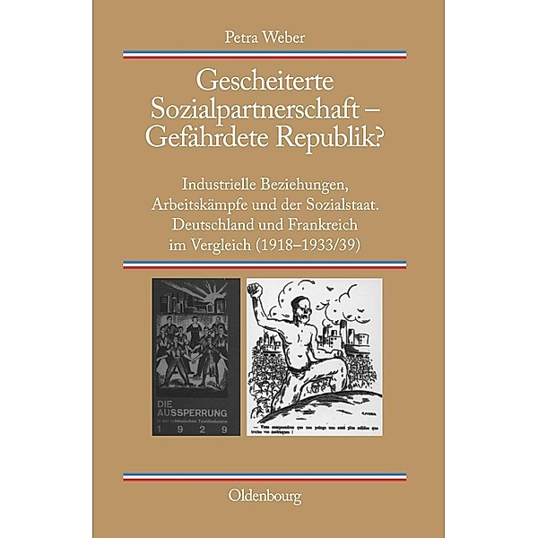 Gescheiterte Sozialpartnerschaft - Gefährdete Republik? / Quellen und Darstellungen zur Zeitgeschichte Bd.77, Petra Weber