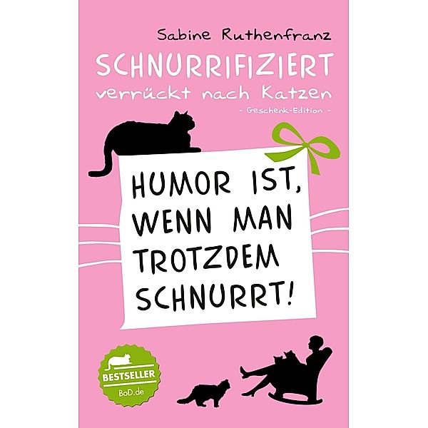 Geschenk-Edition / Schnurrifiziert - verrückt nach Katzen, Sabine Ruthenfranz