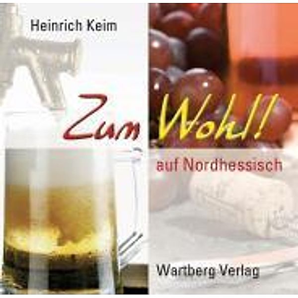 Geschenkbüchlein / Zum Wohl! auf Nordhessisch, Heinrich Keim