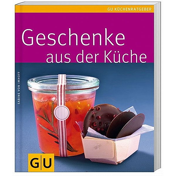 Geschenke aus der Küche, Sabine von Imhoff