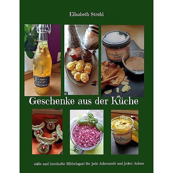 Geschenke aus der Küche, Elisabeth Strehl