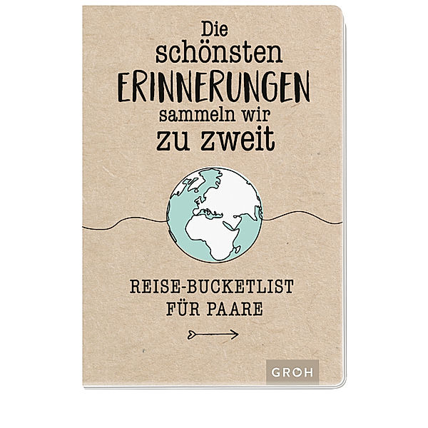 Geschenke für alle, die gerne reisen und die Welt entdecken - Die schönsten Erinnerungen sammeln wir zu zweit: Reise-Bucketlist für Paare, Groh Verlag