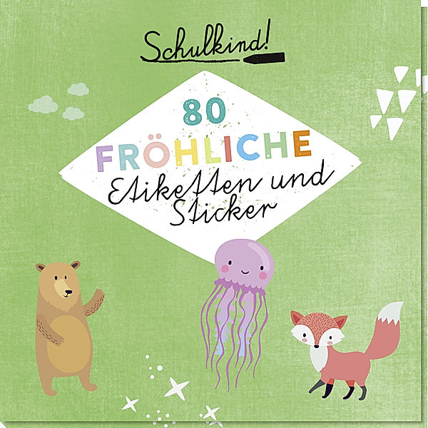 Geschenke für die Schultüte und alle weiteren Events für Kinder / Schulkind! 80 fröhliche Etiketten und Sticker, Pattloch Verlag
