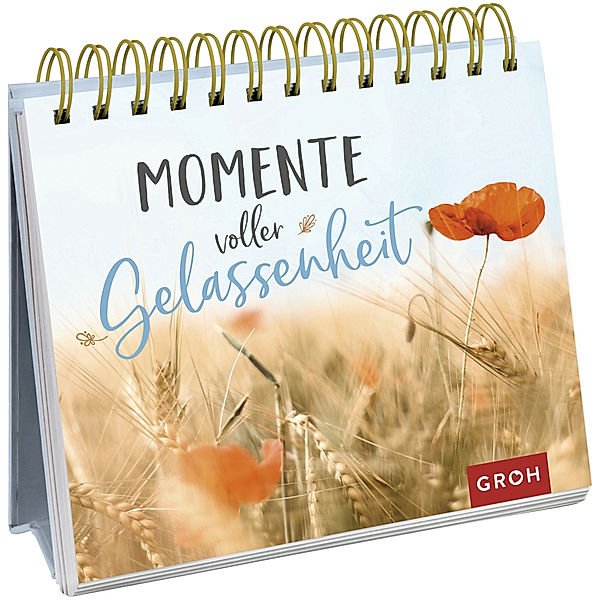 Geschenke für mehr Lebensfreude und Achtsamkeit im Alltag / Momente voller Gelassenheit, Groh Verlag