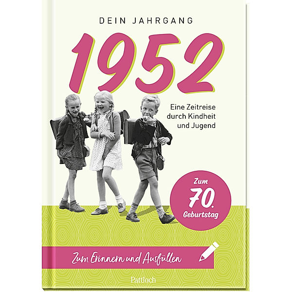 Geschenke für runde Geburtstage 2022 und Jahrgangsbücher / 1952 - Dein Jahrgang, Pattloch Verlag