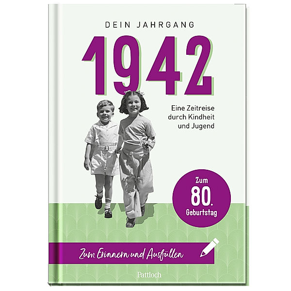 Geschenke für runde Geburtstage 2022 und Jahrgangsbücher / 1942 - Dein Jahrgang, Pattloch Verlag