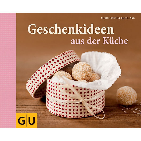 Geschenkideen aus der Küche, Nicole Stich, Coco Lang