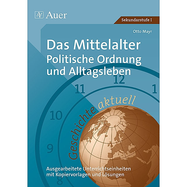 Geschichte aktuell: Das Mittelalter: Politische Ordnung und Alltagsleben  Buch