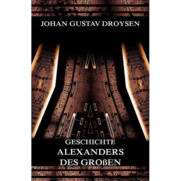 Geschichte Alexanders des Großen, Johann Gustav Droysen