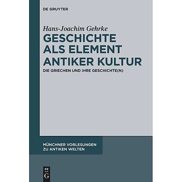 Geschichte als Element antiker Kultur, Hans-Joachim Gehrke