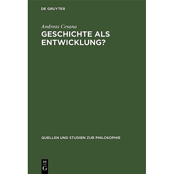 Geschichte als Entwicklung? / Quellen und Studien zur Philosophie Bd.22, Andreas Cesana