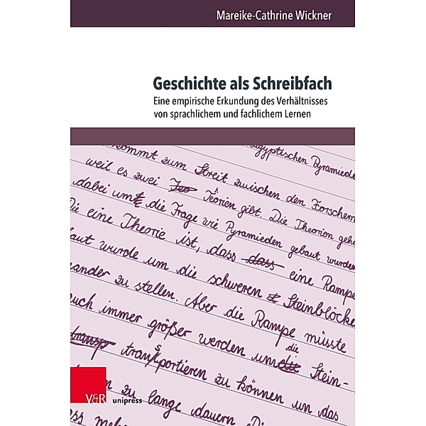Geschichte als Schreibfach / Beihefte zur Zeitschrift für Geschichtsdidaktik, Mareike-Cathrine Wickner