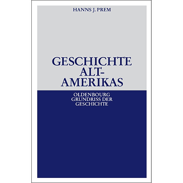 Geschichte Altamerikas, Hanns J. Prem