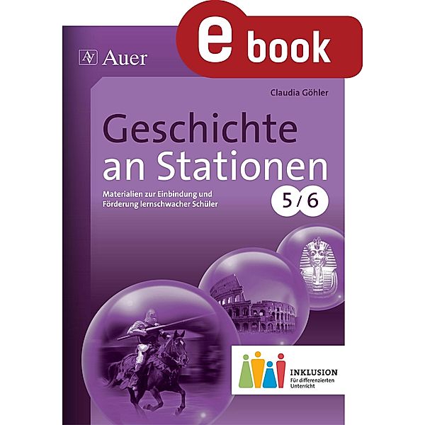 Geschichte an Stationen 5-6 Inklusion, Claudia Göhler