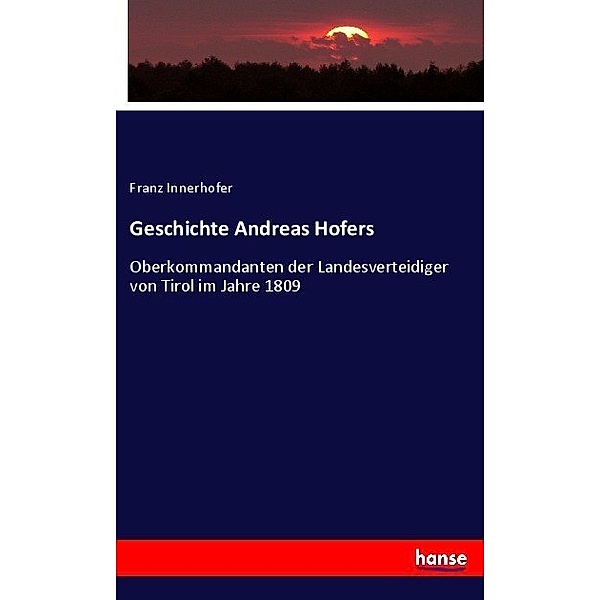 Geschichte Andreas Hofers, Franz Innerhofer