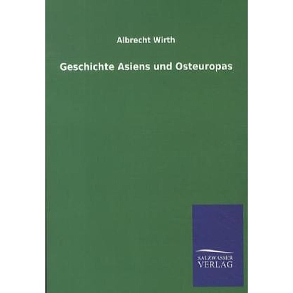 Geschichte Asiens und Osteuropas, Albrecht Wirth