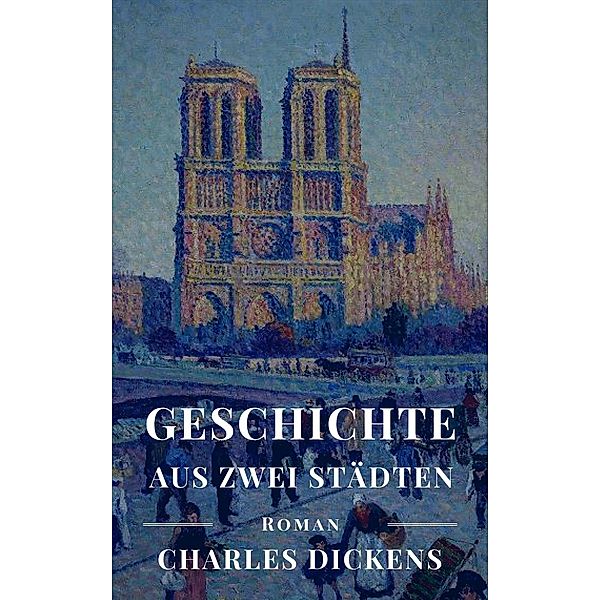 Geschichte aus zwei Städten, Charles Dickens
