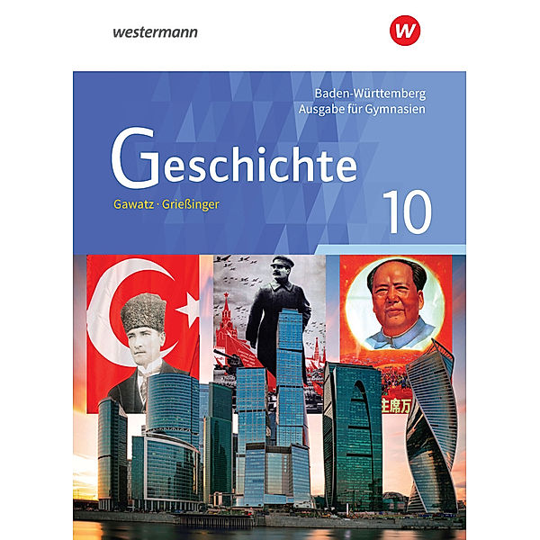 Geschichte - Ausgabe für Gymnasien in Baden-Württemberg, Carsten Arbeiter, Birgit Breiding, Kerstin Holzgräbe, Thomas Keukeler, Armin Koch, Gerhild Löffler, Petra Manker, Stefan Schipperges, Michael Hoffmann, Beatrix Ringelsbacher, Nicola Becker-Wassner, Annette Hansing, Florian Hellberg, Reinhard Ilg, Jochen Mayer, Andreas Gawatz, Andreas Griessinger