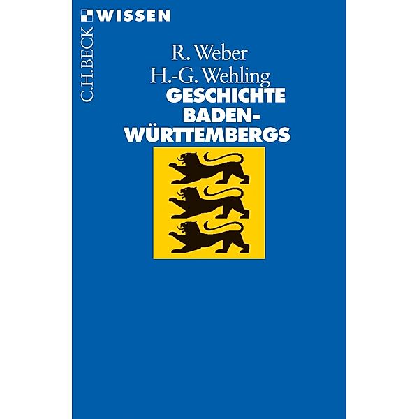 Geschichte Baden-Württembergs / Beck'sche Reihe Bd.2601, Reinhold Weber, Hans-Georg Wehling