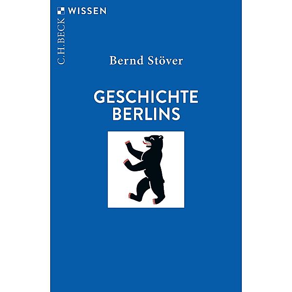 Geschichte Berlins / Beck'sche Reihe Bd.2603, Bernd Stöver